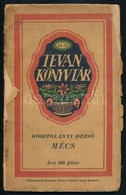 Kosztolányi Dezs?: Mécs. Tevan-könyvtár 34-35. Békéscsaba, 1916, Tevan-kiadás. Kiadói Papírkötés,  Kissé Hiányos Borítós - Ohne Zuordnung