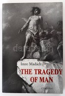 Madách Imre: The Tragedy Of Man. (Az Ember Tragédiája.) Szirtes György Fordításában. George F. Cushing Bevezet?jével. Zi - Ohne Zuordnung