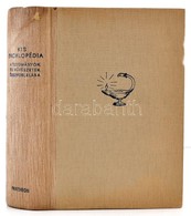 Dormándi László (szerk.): Kis Enciklopédia - A Tudományok és M?vészetek összefoglalása. Bp., é.n., Pantheon. 710 P. Kiad - Ohne Zuordnung