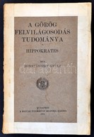 Hornyánszky Gyula: A Görög Felvilágosodás Tudománya. Hippokrates. Bp., 1910, MTA. Papírkötésben, Megviselt, Szétes? álla - Ohne Zuordnung
