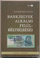 Adamovszky István: Bankjegyek Alkalmi Felülbélyegzései. Budapest, 2009. Új állapotban. - Non Classificati