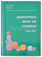 Szemán Attila - Kiss Gábor: Bergwerksmünzen Ungarn Und Siebenbürgen 1548-1947 (Magyarország és Erdély Bányapénzei 1548-1 - Non Classés