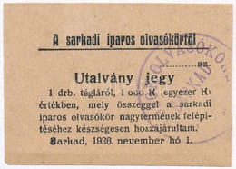 Sarkad 1926. 'Sarkadi Iparos Olvasókört?l' Téglajegy 1000K értékben Bélyegzéssel T:I-,II - Non Classificati