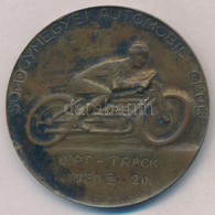 1930. 'Somogy Megyei Automobil Club' Kétoldalas Br Emlékérem, El?- és Hátlapon Gravírozva 'Dirt - Track 1930 VIII. 20. / - Unclassified