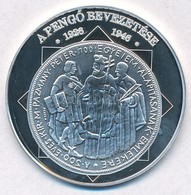 DN 'A Magyar Nemzet Pénzérméi - A Peng? Bevezetése 1926-1946' Ag Emlékérem Tanúsítvánnyal (10,37g/0.999/35mm) T:PP Fo. - Unclassified