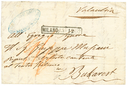 704 LOMBARDO-VENETIA To ROMANIA : 1852 Boxed MILANO + TAx Marking On Entire Letter To BUKAREST (VALACHIA). Verso, BUKARE - Sonstige & Ohne Zuordnung