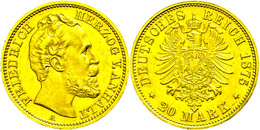 731 20 Mark, 1875, Friedrich I., Wz. Rf., Vz. Los 4324 Der 85. Auktion Münz Zentrum, Köln, 1996., Katalog: J. 179 Vz - Autres & Non Classés