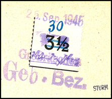 3342 30 Pfg Gebührenzettel, Tadellos Gestempelt Mit Notstempel In Type B Vom 25 Sep. 1945 Auf Briefstück, Fotobefund Kun - Grossraeschen