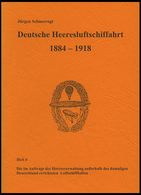 PHIL. LITERATUR Deutsche Heeresluftschiffahrt 1884-1918 - Die Im Auftrage Der Heeresverwaltung Außerhalb Des Damaligen D - Philatélie Et Histoire Postale