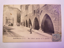 SAINT-MAXIMIN  (Var)  :  Rue Colbert , Quartier De La Juiverie   1906    - Saint-Maximin-la-Sainte-Baume