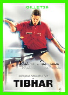 SPORTS, TENNIS DE TABLE - VLADIMIR SAMSONOV - EUROPEAN CHAMPION 98 WITH TIBHAR - - Table Tennis