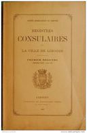 "REGISTRES CONSULAIRES DE LA VILLE DE LIMOGES" < 1ere Partie 1504-1552 - Limousin