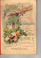 75- PARIS- LIVRET LES REFRAINS JEUNESSE-RECUEIL ILLUSTRE PETITS CHANTS J. RUELLE- PIANO PAR L. LEMOINE-17 RUE PIGALLE - Spartiti