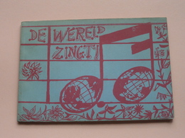 DE WERELD ZINGT : Uitgave PEGASUS Amsterdam / 64 Pag. : Format 16 X 11 Cm. ! - Autres & Non Classés