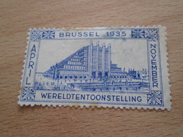 TIMBRE OU VIGNETTE / BRUSSEL 1935 AVRIL NOVEMBRE EXPOSITION UNIVERSELLE WERELDTENTOONSTELLING - 1935 – Brüssel (Belgien)