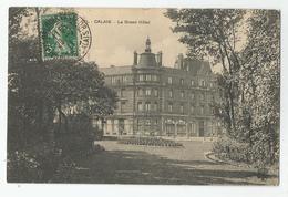 62 Calais Le Grand Hotel 1911 - Calais