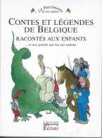 Contes Et Légendes De Belgique Racontés Aux Enfants Et Aux Grands Qui Ont Oublié - Ed Jourdan Le Clercq 2004 - TBE - Belgium