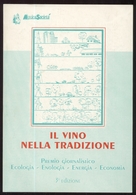 OPUSCOLO "IL VINO NELLA TRADIZIONE" PREMIO GIORNALISTICO DI ECOLOGIA - ENOLOGIA. 1992 - I MONTI PICENTINI - AVELLINO - Wetenschappelijke Teksten