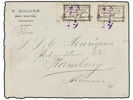 182 COLOMBIA. Yv.RH 3A+3B. 1902. <B>PROVISIONAL DE RIO HACHA. </B>RIO HACHA A ALEMANIA. Sobre Comercial De V. Dugand Cir - Sonstige & Ohne Zuordnung