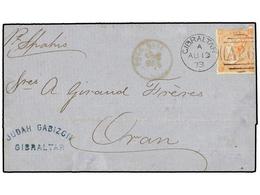 528 GIBRALTAR. 1873. GIBRALTAR To ORAN (Argelia). Folded Letter Franked With GB <B>4 D.</B> Orange Stamp, Cancelled With - Autres & Non Classés