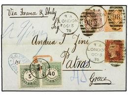 647 GRECIA. 1875. Carta De LONDON A PATRAS. Sellos De G.B. <B>1 P., 2 1/2 P.</B> Y <B>4 P.</B> (SG. 94, 139, 182) Tasada - Altri & Non Classificati