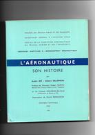 Livre Ancien 1961 L'Aéronautique Son Histoire - Flugzeuge