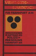 Polizei Buch Verkehrshandbuch Für Frankfurt A.M. Hrsg. I.A. Des Polizeipräsidiums Ffm. 1927 Verlag Hauspresse Werner U.  - Policia – Gendarmería