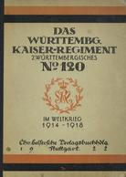 Regimentsgeschichte Das Infanterie Regt. Kaiser Wilhelm König Von Preußen (2. Württ.) No. 120 Im Weltkrieg 1914/18 Simon - Regiments