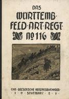 Regimentsgeschichte Das Württ. Feld Art. Regt. No. 116 Im Weltkrieg 1914-18 Staehle, Leutnant D.R. 1921 Verl. Chr. Belse - Regiments