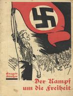 Propaganda WK II - Sehr Frühes 29 Seitiges Propagandaheft Der KAMPF Um Die FREIHEIT Von Gregor STRAßER, Verlag Eher 1931 - Weltkrieg 1939-45