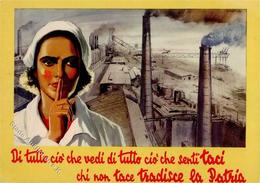 Propaganda WK II Italien Wer Nicht Schweigt Verrät Das Vaterland Künstlerkarte I-II - Guerre 1939-45