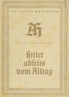 Hitler Buch Hitler Abseits Vom Alltag Bildband Hoffmann, Heinrich 1937 Zeitgeschichte Verlag II (fleckig) - War 1939-45