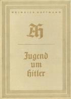 Hitler Buch Jugend Um Hitler Bildband Hoffmann, Heinrich 1934 Zeitgeschichte Verlag II - Oorlog 1939-45