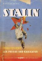 Buch STALIN - STALIN Im Blitzlicht Der Presse Und KARIKATUR - 156 Seiten Voll Bebildert!! Mit JUDAIKA!! Umschlag Beschäd - Guerre 1939-45