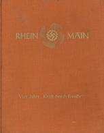 BUCH WK II - RHEIN-MAIN - 4 Jahre KRAFT Durch FREUDE - 95 Seiten Mit 94 Abbildungen + Gau Hessen-Nassau-Gebietskarte, 19 - Guerra 1939-45