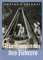 Buch WK II Arbeitsmänner Des Führers Estorff, Gustav V. Bildband 1939 Zeitgeschichte Verlag II - Guerra 1939-45