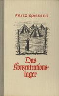 Buch WK II Das Konzentrationslager Spiesser, Fritz 1940 Zentralverlag Der NSDAP Franz Eher Nachf. 151 Seiten Mit Widmung - Weltkrieg 1939-45