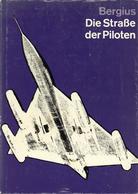 Buch WK II Die Straße Der Piloten Bergius, C.C. Verlag Sigbert Mohn 607 Seiten Viele Abbildungen Schutzumschlag II - Weltkrieg 1939-45