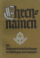 Buch WK II Ehrennamen RAD Arbeitsgau XXXII Saarpfalz Hrsg. Generalarbeitsführer Klockner 1939 Saardeutsche Verlagsanstal - War 1939-45