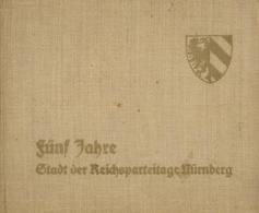 Buch WK II Fünf Jahre Stadt Der Reichsparteitage Nürnberg Hrsg. Liebel, Willy Oberbürgermeister 1938 169 Seiten Sehr Vie - Guerre 1939-45