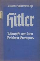 Buch WK II Hitler Kämpft Um Den Frieden Europas Hadamovsky, Eugen 1936 Zentralverlag Der NSDAP Franz Eher Nachf. 270 Sei - Weltkrieg 1939-45