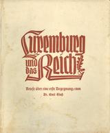 Buch WK II Luxemburg Und Das Reich Briefe über Eine Erste Begegnung Glaß, Emil Dr. 1941 Mit Widmung Vom Bürgermeister Au - War 1939-45