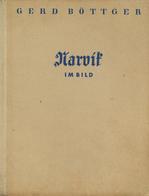 Buch WK II Narvik Im Bild Böttger, Gerd 1941 Verlag Gerhard Stalling 150 Seiten Mit 127 Abbildungen Und 1 Karte II - Guerre 1939-45