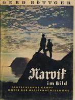 Buch WK II Narvik Im Bild Böttger, Gerd 1941 Verlag Gerhard Stalling 150 Seiten Mit Sehr Vielen Abbildungen Schutzumschl - War 1939-45