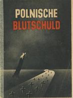 Buch WK II Polnische Blutschuld Zusammengestellt Aus Amtlichen Protokollen Sehr Viele Abbildungen II- (repariert, Einris - Weltkrieg 1939-45