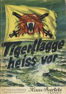 Buch WK II Tigerflagge Heiss Vor Bartel, Hans Ritterkreuzträger 1943 Deutscher Heimatverlag Ernst Gieseking 182 Seiten V - Guerra 1939-45