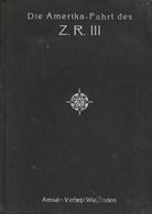 Buch Zeppelin Die Amerikafahrt Des Z.R. III Wittemann, A. 1925 Amsel Verlag 119 Seiten Diverse Abbildungen U. Widmung Vo - Dirigibili