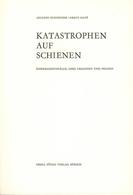 Eisenbahn Buch Katastrophen Auf Schienen Schneider, Ascanio U. Mase, Armin 1968 Verlag Orell Füssli 307 Seiten Mit Einig - Eisenbahnen