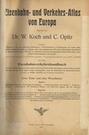 Eisenbahn Und Verkehrs Atlas Von Europa Koch, W. Dr. U. Opitz, C. 1910 Verlag J. J. Arnd Mit 87 Karten Und Ortsverzeichn - Eisenbahnen