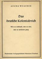 Buch Kolonien Das Deutsche Kolonialreich Wegener, Georg Prof. Dr. 1937 Akademische Verlagsgesellschaft  Seiten Einige Ab - Geschiedenis